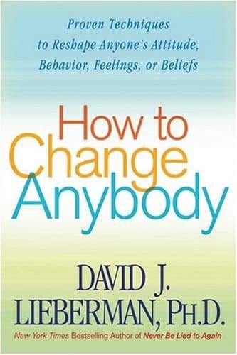 How to change anybody? – Dr. David J. Lieberman  könyvborító
