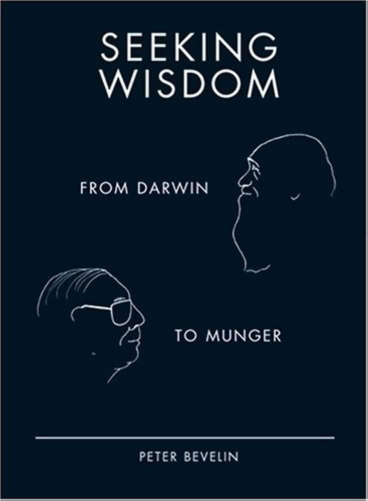 Seeking Wisdom: From Darwin To Munger – Peter Bevelin könyvborító