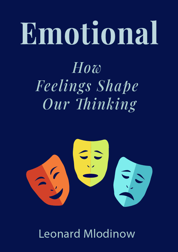 Emotional: How Feelings Shape Our Thinking – Leonard Mlodinow könyvborító