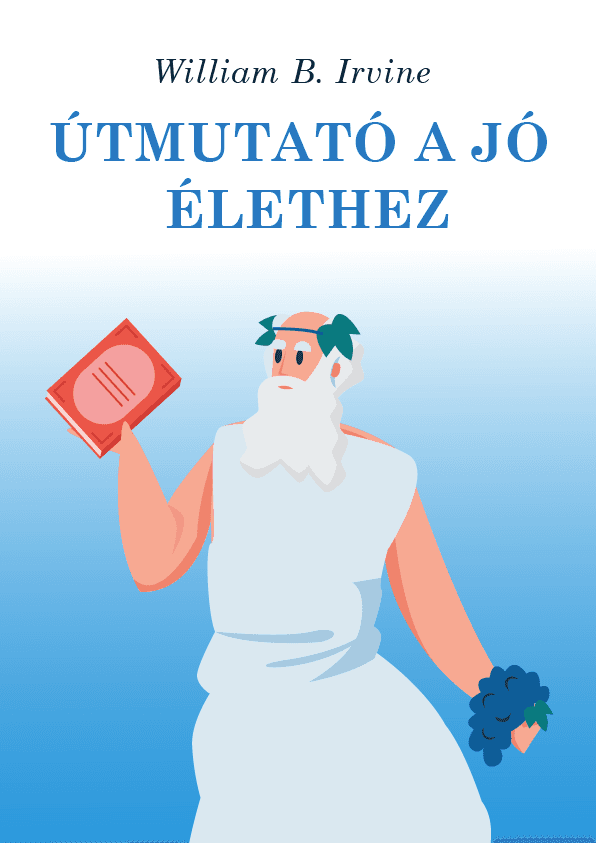 Útmutató a jó élethez – William B. Irvine könyvborító