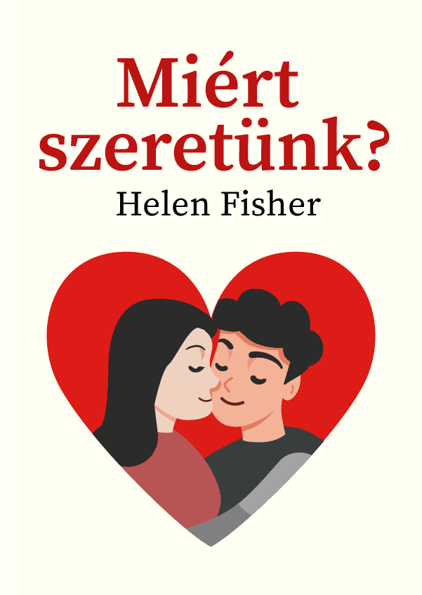 Miért szeretünk? – Helen Fisher könyvborító