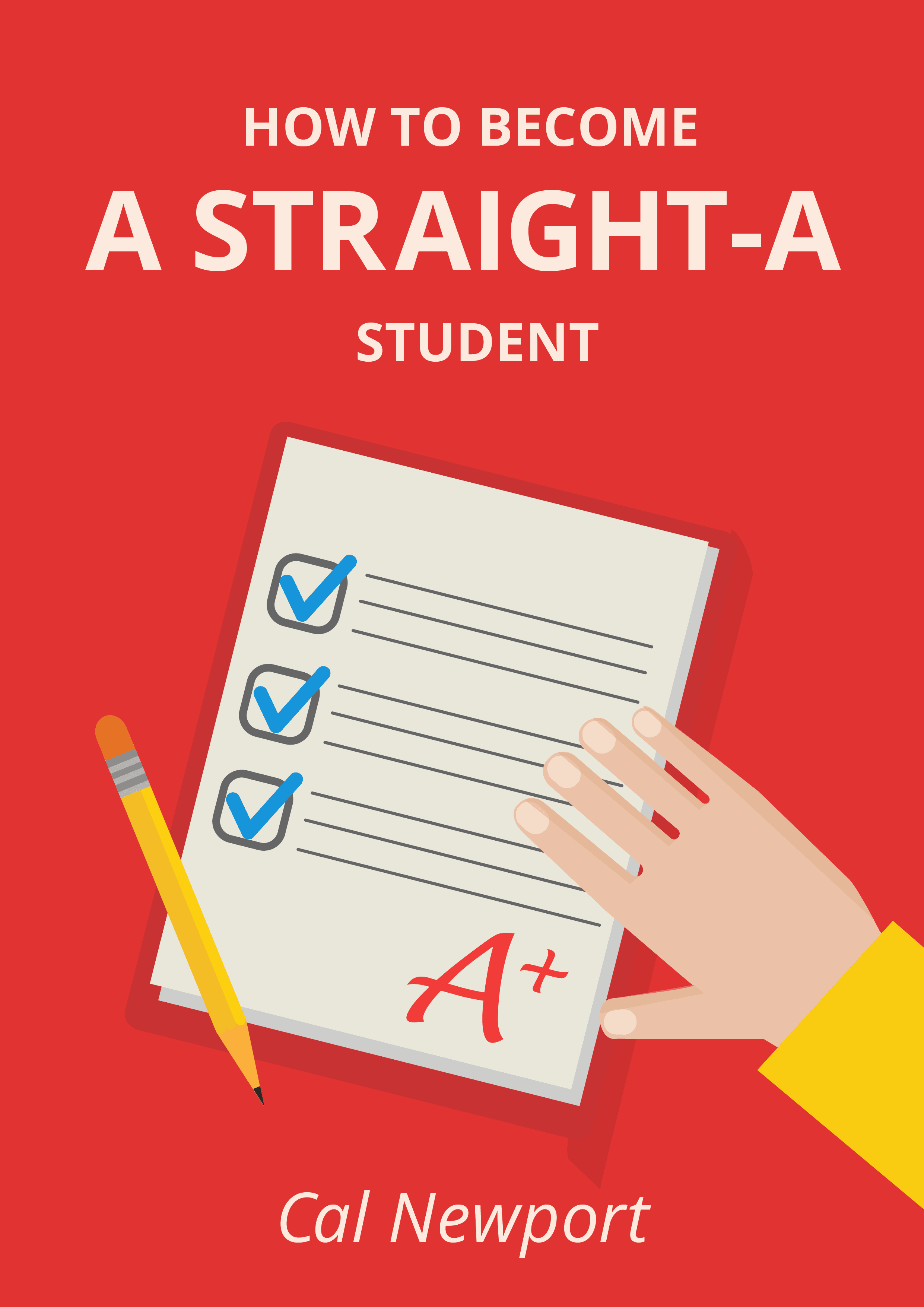 How to become a straight A Student – Cal Newport könyvborító
