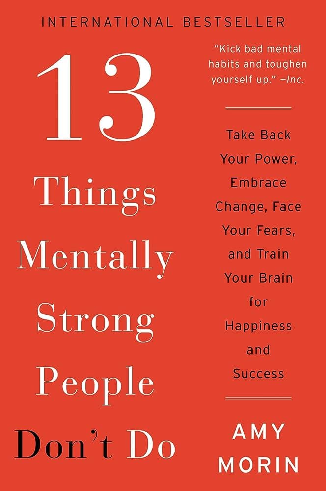 13 Things Mentally Strong People Don’t Do – Amy Morin könyvborító