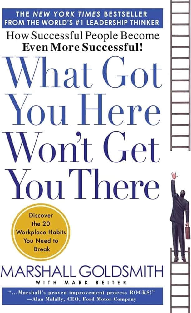 What Got You Here Won't Get You There – Marshall Goldsmith könyvborító