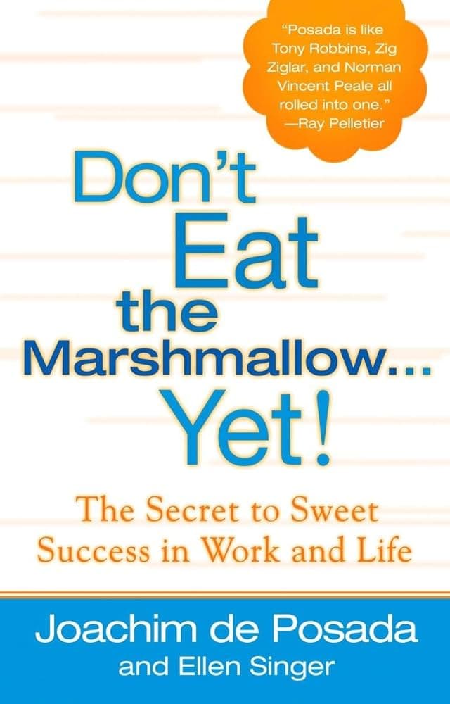 Don’t Eat the Marshmallow – Joachim de Posada  könyvborító