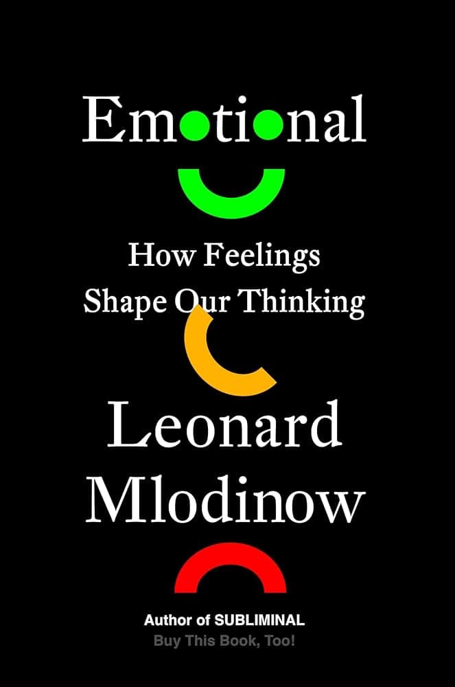 Emotional: How Feelings Shape Our Thinking – Leonard Mlodinow könyvborító