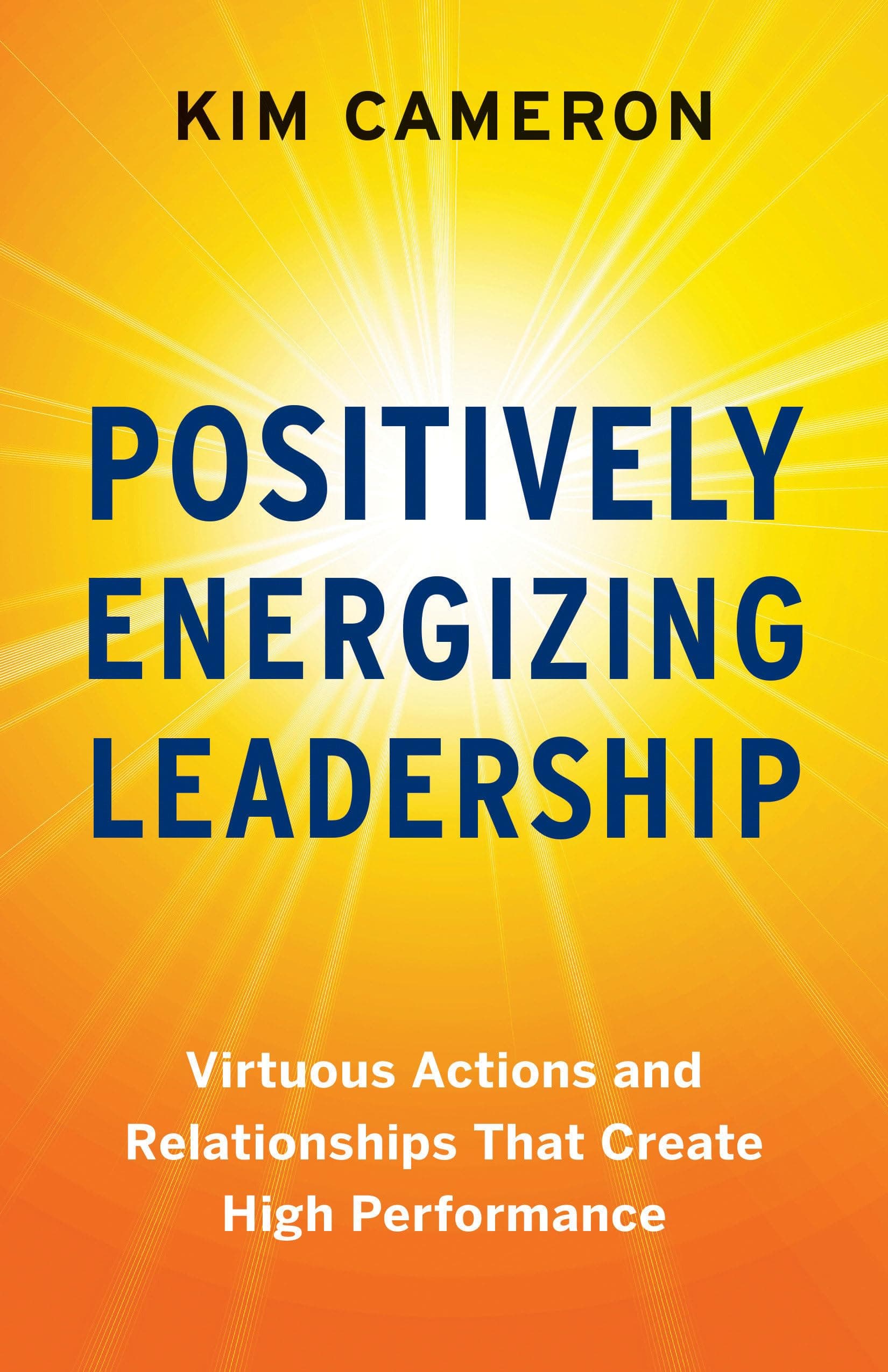 Positively Energizing Leadership – Kim Cameron könyvborító