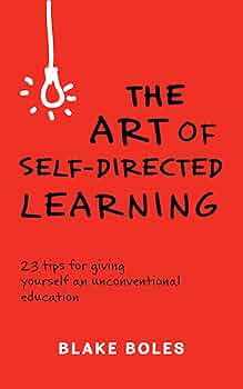 The Art of Self-Directed Learning – Blake Boles könyvborító