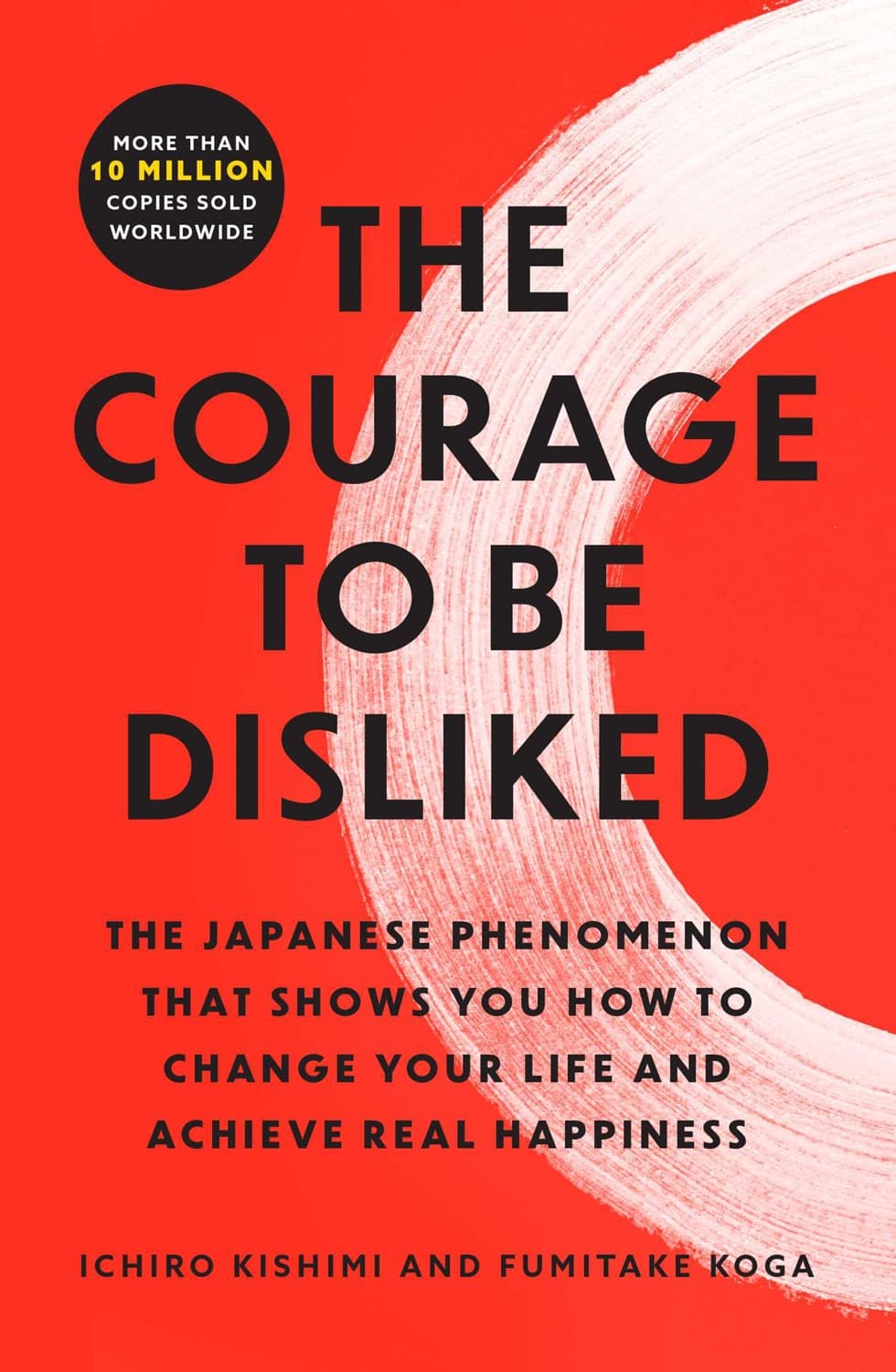 The Courage to Be Disliked – Ichiro Kishimi, Fumitake Koga könyvborító