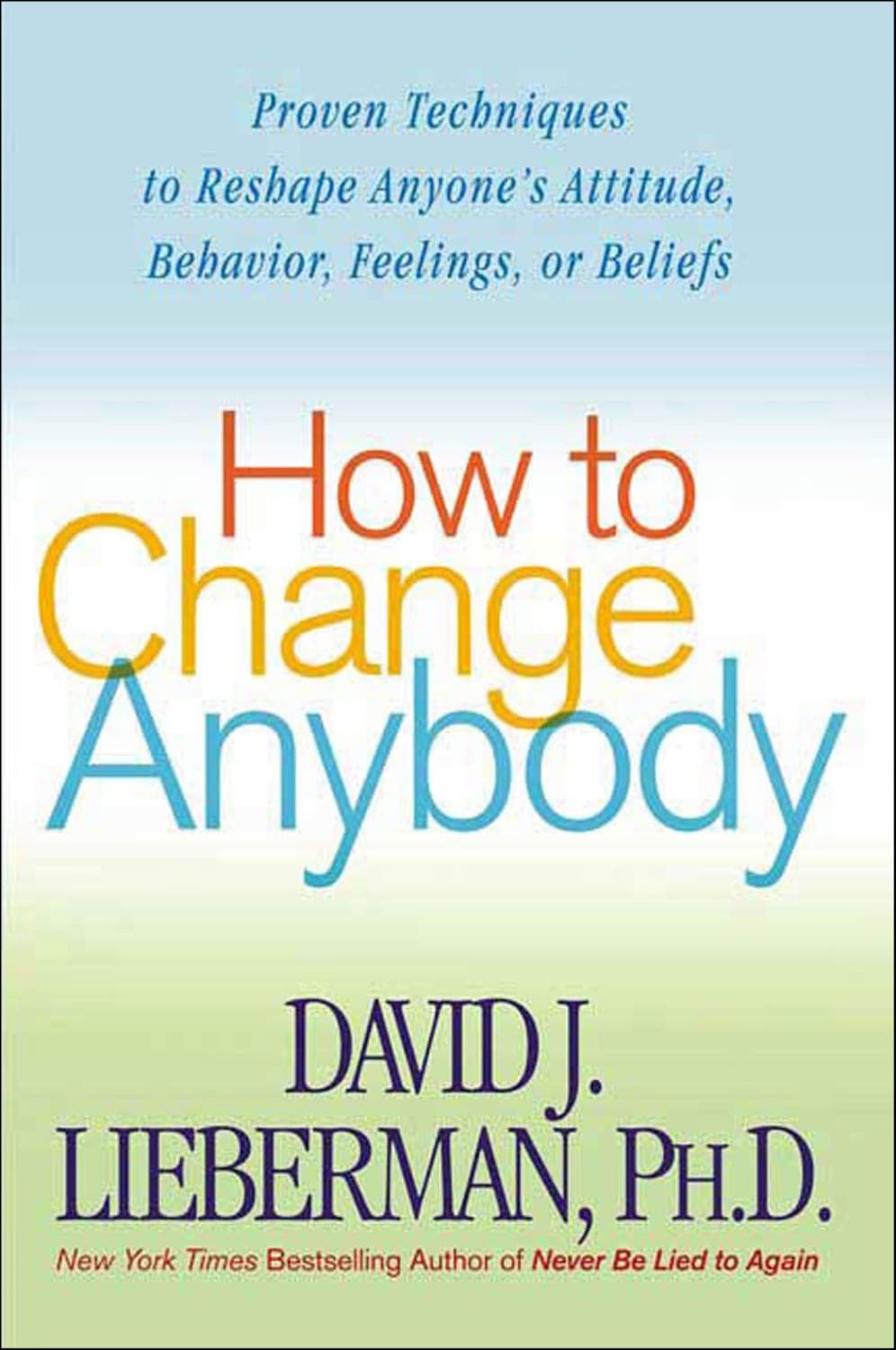 How to Change Anybody – Dr. David J. Lieberman  könyvborító