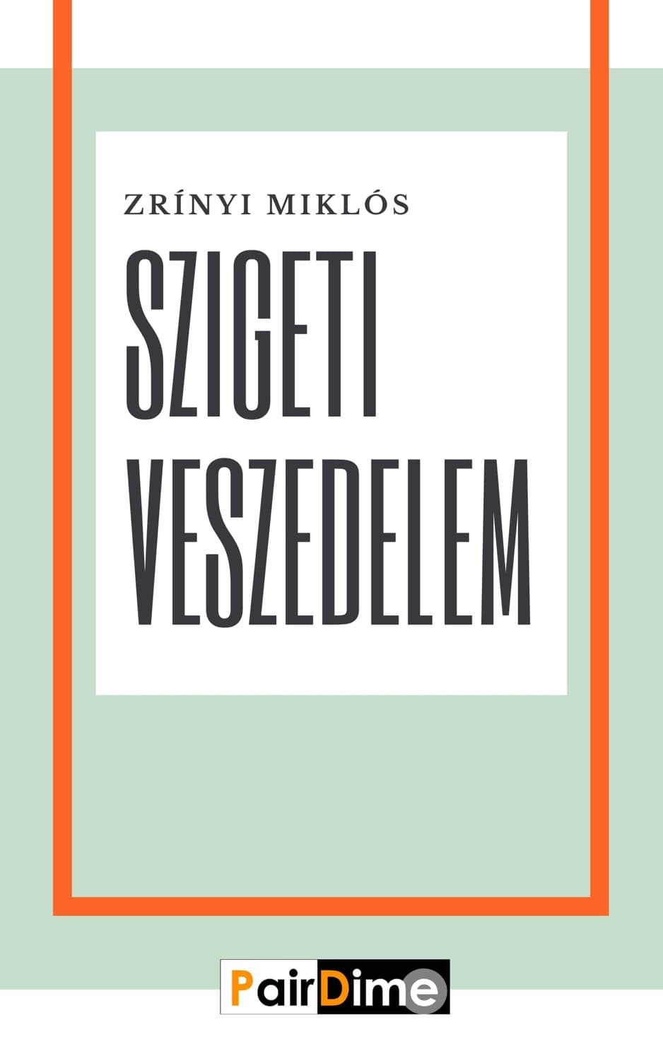 Szigeti veszedelem – Zrínyi Miklós könyvborító