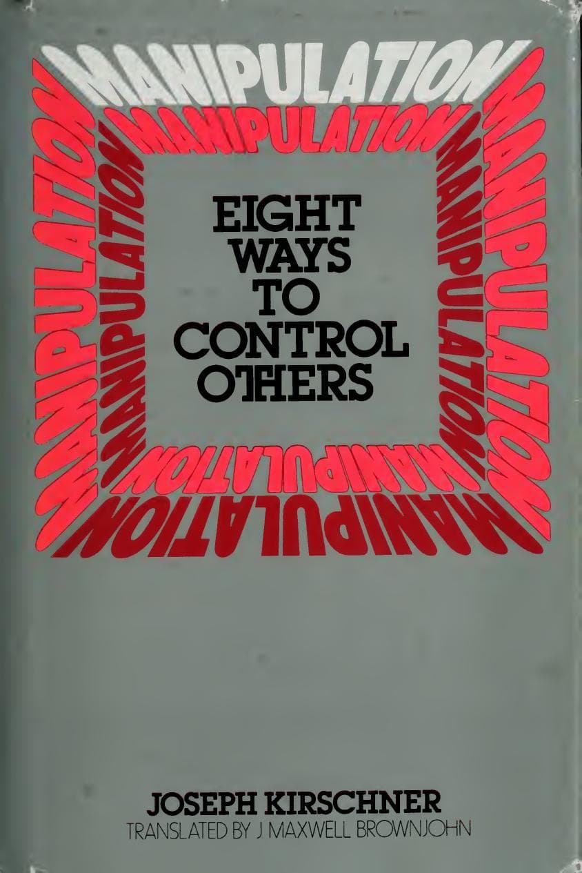 Manipulation: Eight Ways to Control Others – Josef Kirschner könyvborító