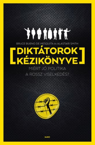 Diktátorok kézikönyve – Bruce Bueno de Mesquita & Alastair Smith könyvborító