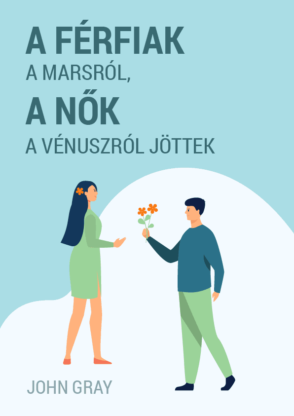 A férfiak a Marsról, a nők a Vénuszról jöttek – John Gray könyvborító