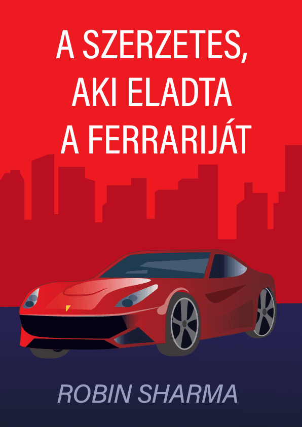 A szerzetes, aki eladta a Ferrariját – Robin Sharma könyvborító