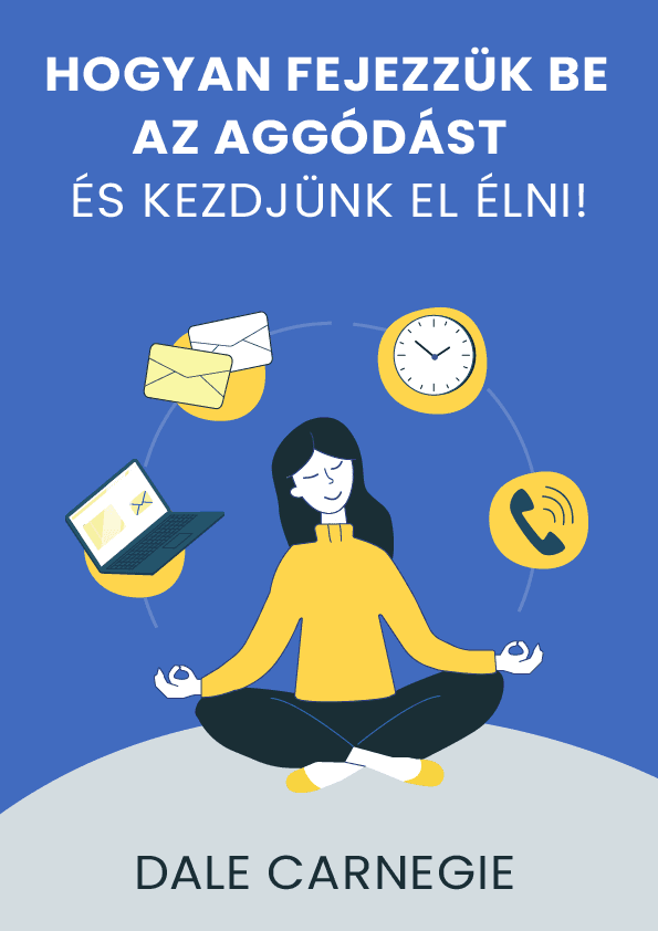 Így fejezd be az aggódást és kezdj el élni – Dale Carnegie könyvborító