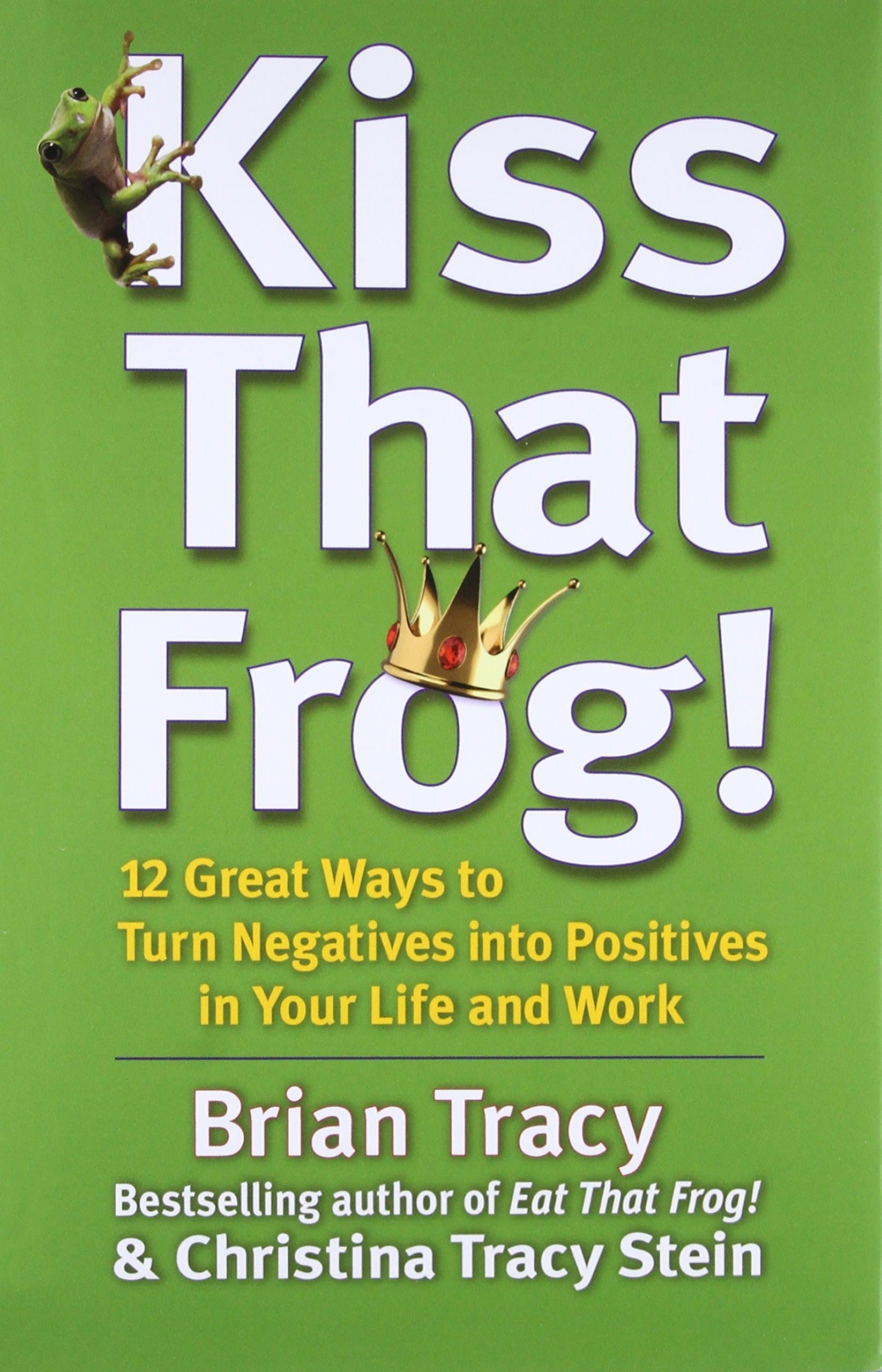 Kiss that frog! – Brian Tracy könyvborító