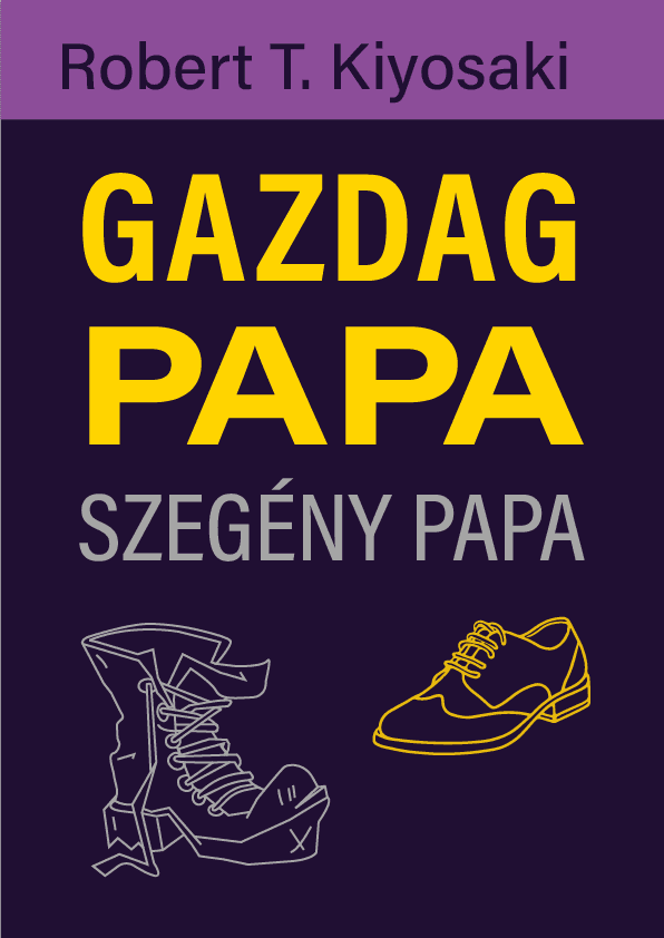 Gazdag papa, Szegény papa – Robert T. Kiyosaki könyvborító