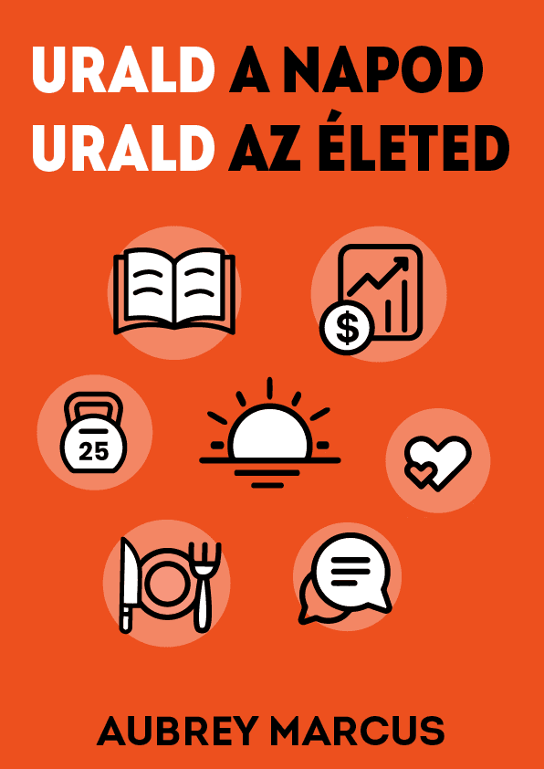 Urald a napod, urald az életed – Aubrey Marcus könyvborító