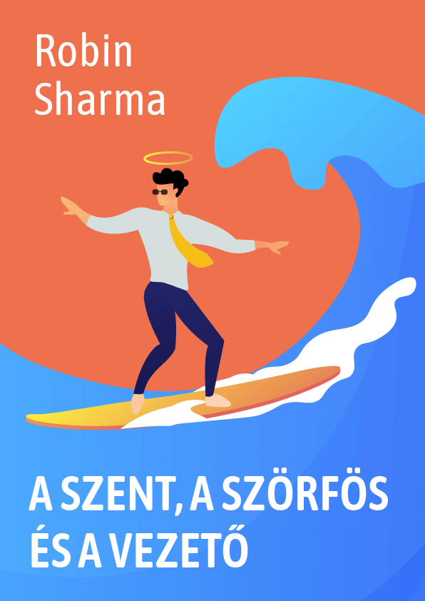 A szent, a szörfös, a vezető – Robin Sharma  könyvborító