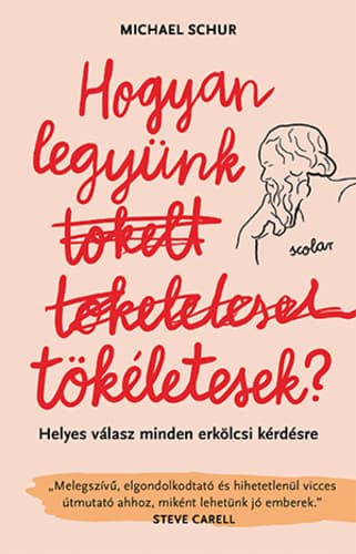 Hogyan legyünk tökéletesek? – Michael Schur könyvborító